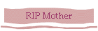 RIP Mother